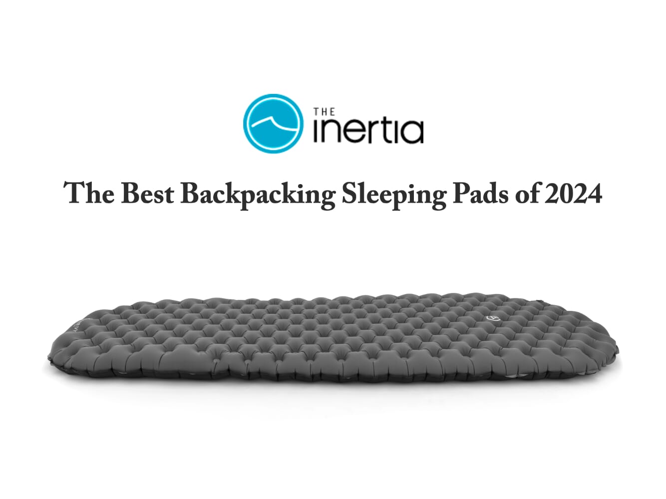 PRESS: Most Comfortable Backpacking Sleeping Pad